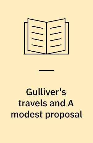 Gulliver's travels and A modest proposal : Jonathan Swift