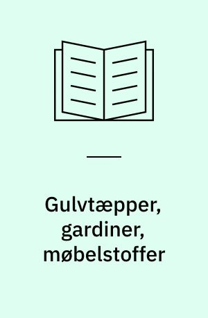Gulvtæpper, gardiner, møbelstoffer