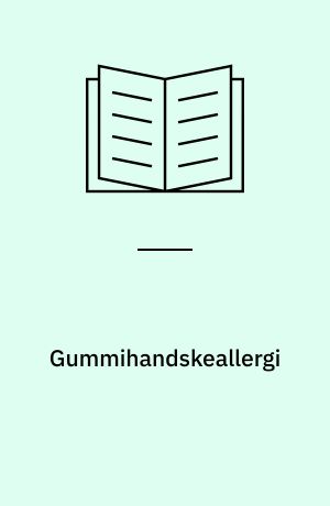 Gummihandskeallergi : frigivelse af thiuramer og carbamater fra gummihandsker