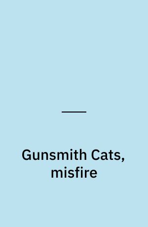 Gunsmith Cats, misfire