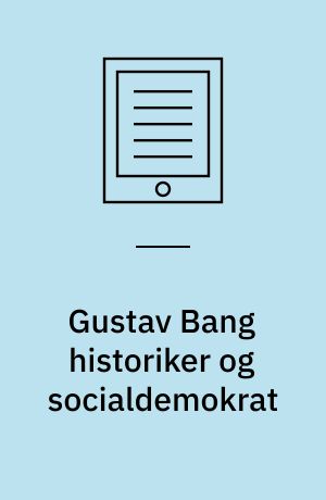 Gustav Bang historiker og socialdemokrat