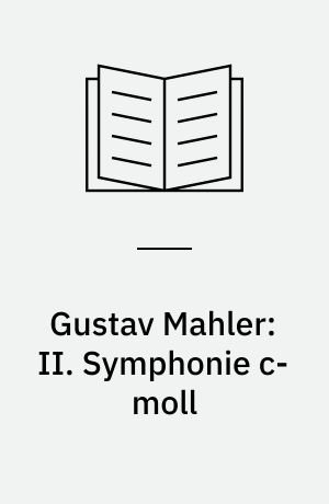 Gustav Mahler: II. Symphonie c-moll