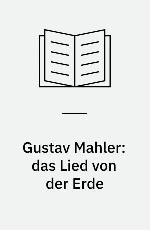 Gustav Mahler: das Lied von der Erde
