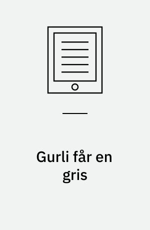 Gurli får en gris