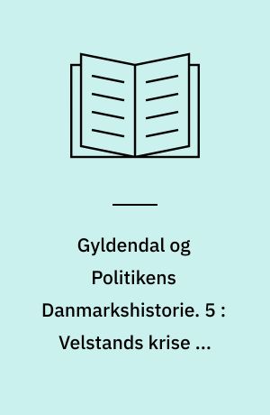 Gyldendal og Politikens Danmarkshistorie. 5 : Velstands krise og tusind baghold : 1250-1400