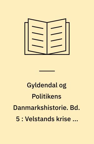 Gyldendal og Politikens Danmarkshistorie. Bd. 5 : Velstands krise og tusind baghold : 1250-1400