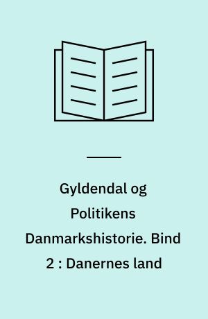 Gyldendal og Politikens Danmarkshistorie. Bind 2 : Danernes land : fra ca. 200 f.Kr. til ca. 700 e.Kr.