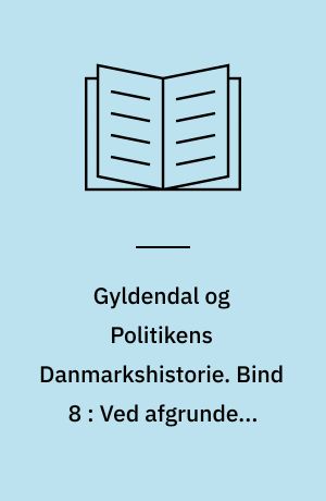 Gyldendal og Politikens Danmarkshistorie. Bind 8 : Ved afgrundens rand : 1600-1700