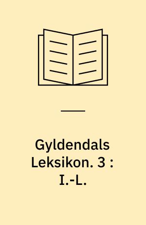 Gyldendals Leksikon. 3 : I.-L.