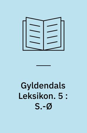 Gyldendals Leksikon. 5 : S.-Ø
