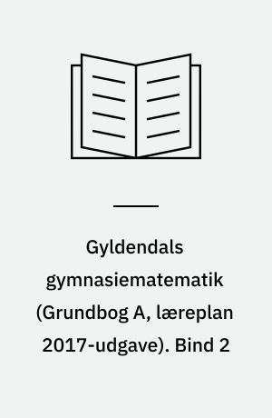 Gyldendals gymnasiematematik : grundbog A. Bind 2