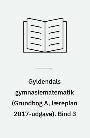 Gyldendals gymnasiematematik : grundbog A. Bind 3