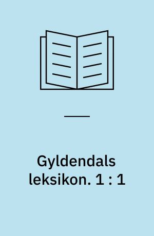 Gyldendals leksikon. 1 : 1