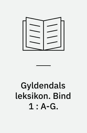 Gyldendals leksikon. Bind 1 : A-G.