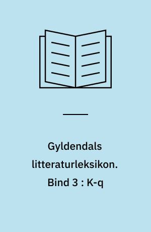Gyldendals litteraturleksikon. Bind 3 : K-q