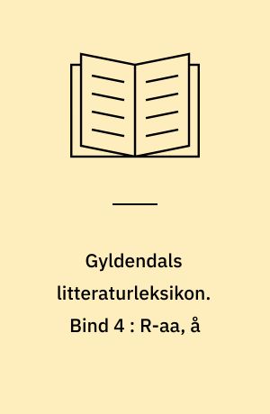 Gyldendals litteraturleksikon. Bind 4 : R-aa, å : med supplement og rettelser : opslags- og oversigtsværker til litteraturen : register