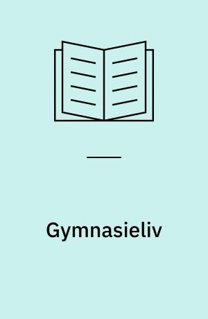 Gymnasieliv : en analyse af skolen som et praktiseret sted