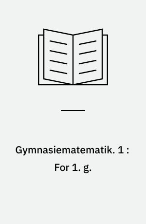 Gymnasiematematik. 1 : For 1. g.