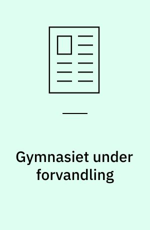 Gymnasiet under forvandling