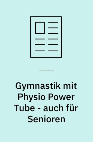 Gymnastik mit Physio Power Tube - auch für Senioren