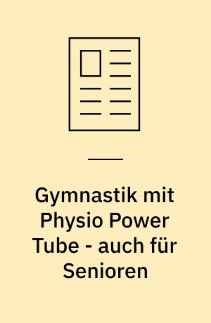 Gymnastik mit Physio Power Tube - auch für Senioren