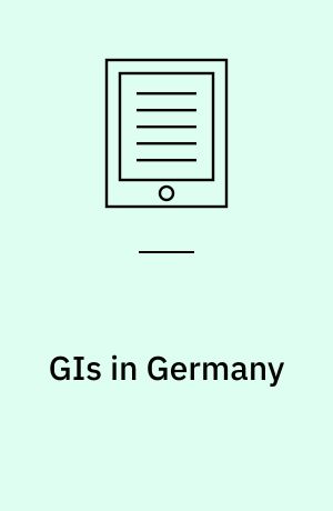 GIs in Germany : the social, economic, cultural, and political history of the American military presence