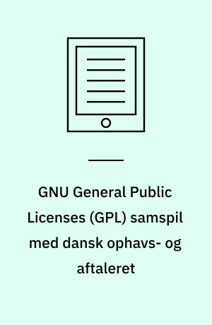 GNU General Public Licenses (GPL) samspil med dansk ophavs- og aftaleret