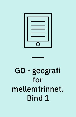 GO - geografi for mellemtrinnet. Bind 1