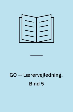GO -- Lærervejledning. Bind 5