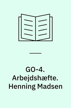 GO-4 : geografi for 6.-7. klasse. Arbejdshæfte. Henning Madsen