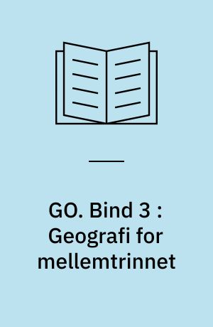 GO. Bind 3 : Geografi for mellemtrinnet