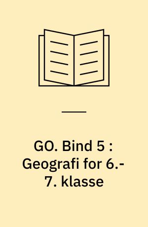 GO. Bind 5 : Geografi for 6.-7. klasse