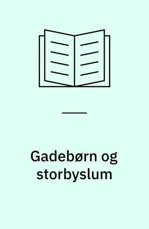 Gadebørn og storbyslum