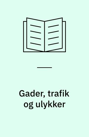 Gader, trafik og ulykker : en statistisk analyse
