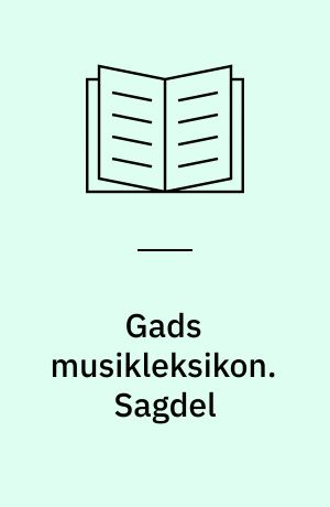 Gads musikleksikon. Sagdel