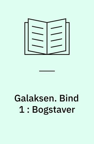 Galaksen : på vej mod sikker lydering. Bind 1 : Bogstaver