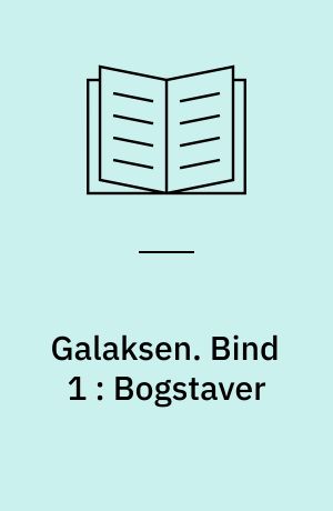 Galaksen : på vej mod sikker lydering. Bind 1 : Bogstaver