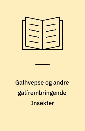 Galhvepse og andre galfrembringende Insekter