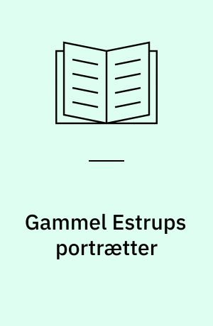 Gammel Estrups portrætter