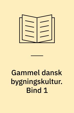 Gammel dansk bygningskultur : Landgaarde og Lyststeder i barok, rococco og empire. Bind 1