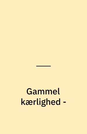 Gammel kærlighed -