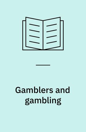 Gamblers and gambling : motives, institutions and controls