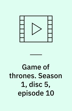 Game of thrones. Season 1, disc 5, episode 10 (Stor skrift)