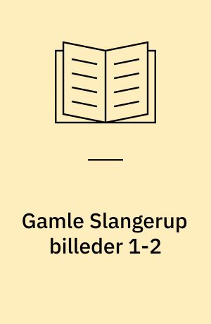 Gamle Slangerup billeder 1-2