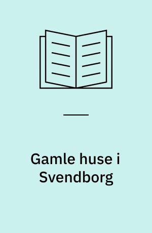 Gamle huse i Svendborg : jævnføringsregister over ejendomsnumre samt grundejerfortegnelse for Svendborg købstads bygrunde 1682-1867