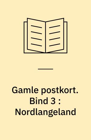 Gamle postkort. Bind 3 : Nordlangeland