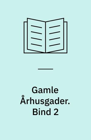 Gamle Århusgader. Bind 2