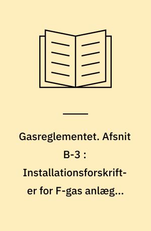 Gasreglementet. Afsnit B-3 : Installationsforskrifter for F-gas anlæg i campingvogne m.m.