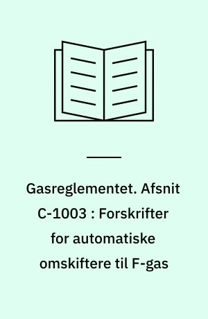 Gasreglementet. Afsnit C-1003 : Forskrifter for automatiske omskiftere til F-gas