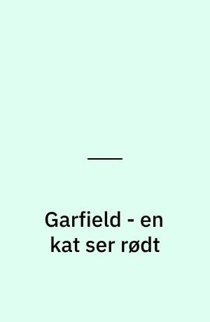 Garfield - en kat ser rødt